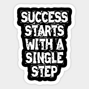 Success Starts With A Single Step Sticker